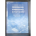 A Hands-On Guide to Designing Embedded Systems