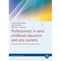 Professionals in Early Childhood Education and Care Systems: European Profiles and Perspectives