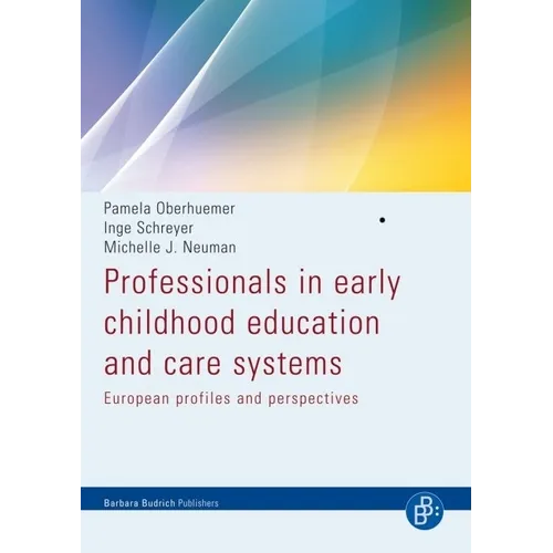 Professionals in Early Childhood Education and Care Systems: European Profiles and Perspectives