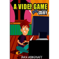 A Video Game Story: Superheroes VS The Bullies! (Video Game Novels For Kids)