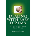 Dealing With Baby Eczema: Natural Methods That Work
