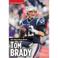 On the Field With...Tom Brady