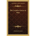 The Creative Forces in Man