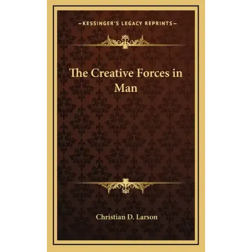 The Creative Forces in Man