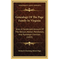 Genealogy of the Page Family in Virginia: Also, a Condensed Account of the Nelson, Walker, Pendleton, and Randolph Families (1893)