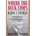 Where the Buck Stops: The Personal and Private Writings of Harry S. Truman
