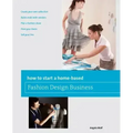 How to Start a Home-based Fashion Design Business