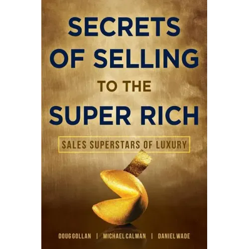 Secrets of Selling to the Super Rich: Sales Superstars of Luxury