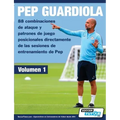 PEP GUARDIOLA - 88 combinaciones de ataque y patrones de juego posicionales directamente de las sesiones de entrenamiento de Pep