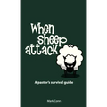 When Sheep Attack: A pastor's survival guide