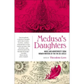Medusa's Daughters: Magic and Monstrosity from Women Writers of the Fin-De-Siècle