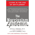 The Narcissism Epidemic: Living in the Age of Entitlement