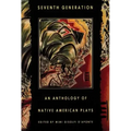 Seventh Generation: An Anthology of Native American Plays