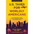 U.S. Taxes For Worldly Americans: The Traveling Expat's Guide to Living, Working, and Staying Tax Compliant Abroad