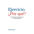 Ejercicio. ¿Por qué?: (Pensamientos conscientes de un Entrenador Personal)