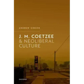 J.M. Coetzee and Neoliberal Culture