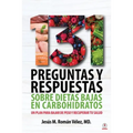 131 preguntas y respuestas sobre dietas bajas en carbohidratos: Un plan para bajar de peso y recuperar tu salud