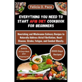 Everything You Need to Start Afib Diet Cookbook for Beginners: Nourishing and Wholesome Culinary Recipes to Naturally Address Atrial Fibrillation, Hea