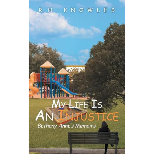 My Life Is An Injustice: Bethany Anne's Memoirs