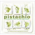 Pistachio: Savory & Sweet Recipes Inspired by World Cuisines