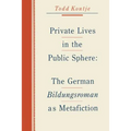 Private Lives in the Public Sphere: The German Bildungsroman as Metafiction