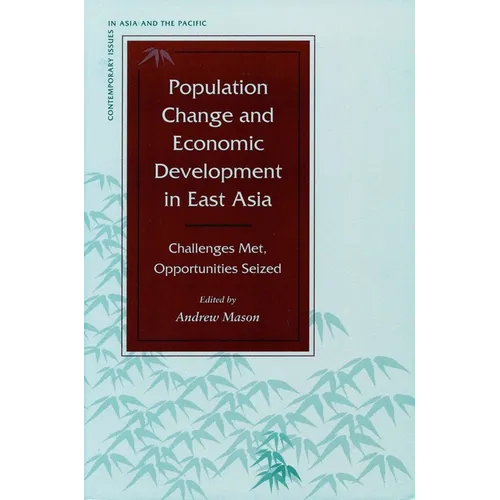 Population Change and Economic Development in East Asia: Challenges Met, Opportunities Seized - Paperback
