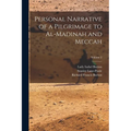 Personal Narrative of a Pilgrimage to Al-Madinah and Meccah; Volume 2