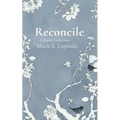 Reconcile: A Poetry Collection