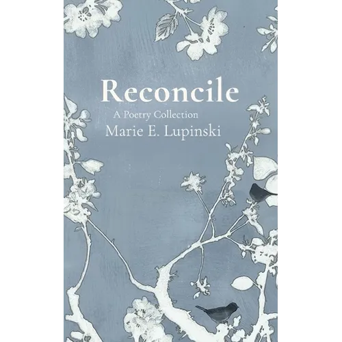 Reconcile: A Poetry Collection