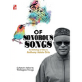 Of Sonorous Songs: An Anthology of Odes to Anthony Adele Orlu