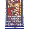 Sermons by the Devil: Satanic Views and Advice