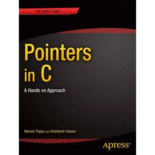 Pointers in C: A Hands on Approach