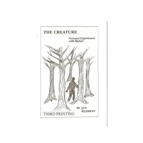 The Creature: Personal Experiences With Bigfoot