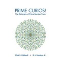 Prime Curios!: The Dictionary of Prime Number Trivia