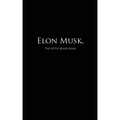 Elon Musk.: The Little Black Book