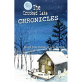 The Crooked Lake Chronicles: Mostly True Stories of Life Up North