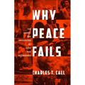 Why Peace Fails: The Causes and Prevention of Civil War Recurrence