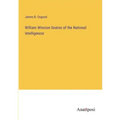 William Winston Seaton of the National Intelligencer