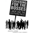 Covering for the Bosses: Labor and the Southern Press