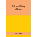 Mark Twain's Library of humor
