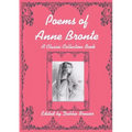 Poems of Anne Bronte, A Classic Collection Book