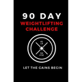 90 Day Weightlifting Challenge: Let the Gains Begin