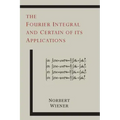 The Fourier Integral and Certain of Its Applications