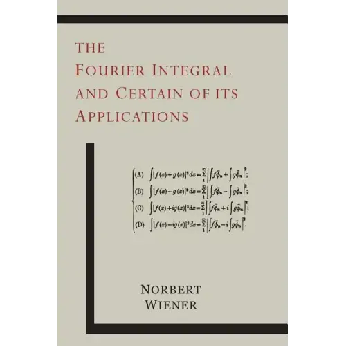 The Fourier Integral and Certain of Its Applications