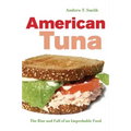 American Tuna: The Rise and Fall of an Improbable Food Volume 37