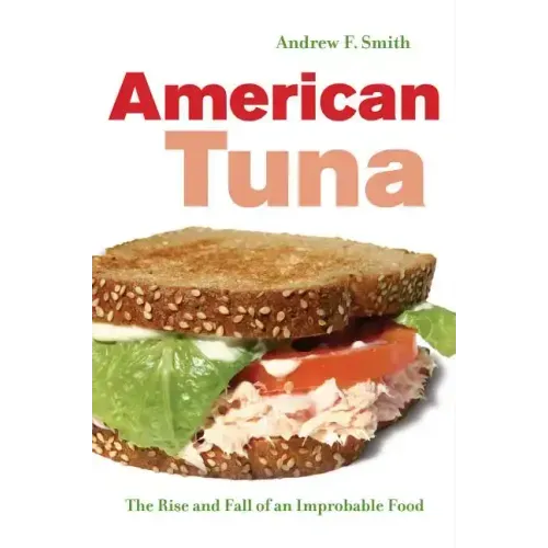 American Tuna: The Rise and Fall of an Improbable Food Volume 37