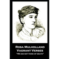 Rosa Mulholland - Vagrant Verses: "We did not think of death''