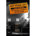 Exit Stage Left: The Curious Afterlife of Pop Stars