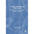 Creating Your Signature Online Course: Design, Tone, and Narrative in Digitized Instruction