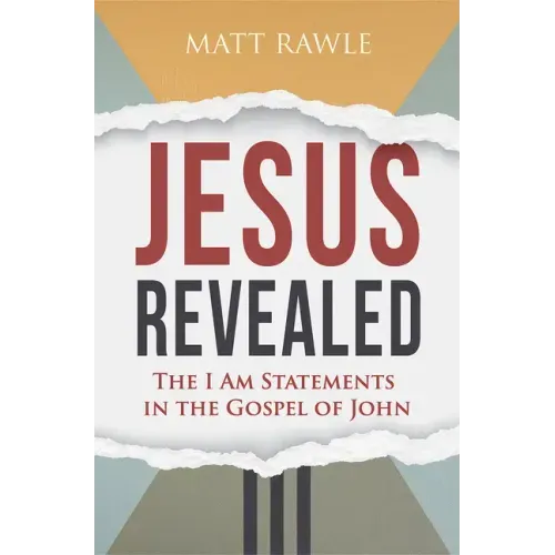 Jesus Revealed: The I Am Statements in the Gospel of John